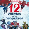 MARVEL: 12 CUENTOS DE LOS VENGADORES [RUSTICA]