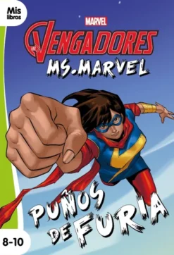 MARVEL: LOS VENGADORES MS. MARVEL, PUÑOS DE FURIA (MIS LIBROS) [RUSTICA]