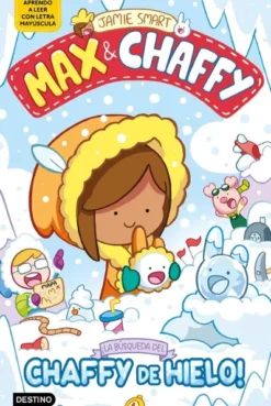MAX & CHAFFY VOL.3: CHAFFY DE HIELO! (APRENDO A LEER CON LETRA MAYUSCULA) [CARTONE]