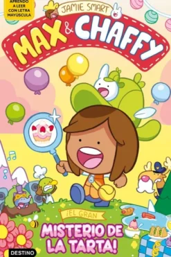 MAX & CHAFFY VOL.2: ¡EL GRAN MISTERIO DE LA TARTA! (APRENDO A LEER CON LETRA MAYUSCULA) [CARTONE]