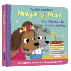 MAYA Y MAX: LA FIESTA DE CUMPLEAÑOS [CARTONE]
