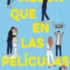 MEJOR QUE EN LAS PELICULAS [RUSTICA]