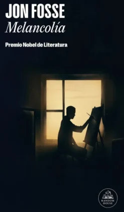 MELANCOLIA (PREMIO NOBEL DE LITERATURA 2023) [RUSTICA]