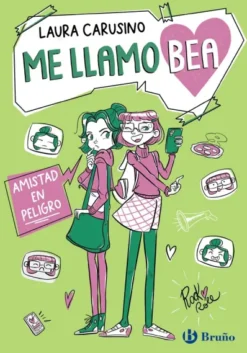 ME LLAMO BEA Nº02: AMISTAD EN PELIGRO [RUSTICA]