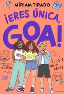 ME LLAMO GOA Nº12: ¡ERES UNICA, GOA! (AUNQUE NO LO CREAS) [CARTONE]