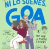 ME LLAMO GOA Nº05: ¡NI LO SUEÑES, GOA! [CARTONE]