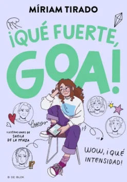 ME LLAMO GOA Nº02: ¡QUE FUERTE, GOA! [CARTONE]