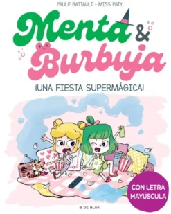 MENTA Y BURBUJA Nº5: ¡UNA FIESTA SUPERMAGICA! [CARTONE]