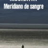 MERIDIANO DE SANGRE [RUSTICA]