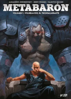 METABARON VOL.01: WILHELM-100, EL TECNOALMIRANTE [CARTONE]