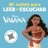MI CUENTO PARA LEER Y ESCUCHAR: VAIANA [CARTONE]