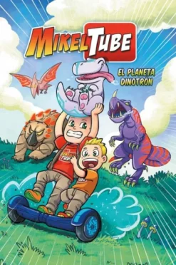 MIKELTUBE Nº1: EL PLANETA DINOTRON [CARTONE]