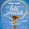 MIL COLORES DEL HILO INVISIBLE, LOS [CARTONE]