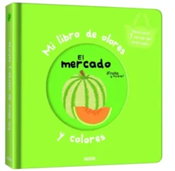 MI LIBRO DE OLORES Y COLORES: EL MERCADO [CARTONE]