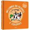 MI LIBRO DE OLORES Y COLORES: LA GRANJA [CARTONE]