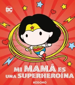 MI MAMA ES UNA SUPERHEROINA [CARTONE]
