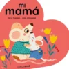 MI MAMA: LIBRO DE CARTON EN FORMA DE CORAZON [CARTONE]
