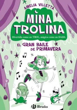 MINA TROLINA Nº02: EL GRAN BAILE DE PRIMAVERA [RUSTICA]