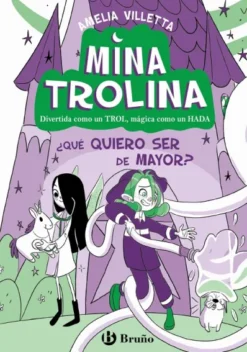 MINA TROLINA Nº04: ¿QUE QUIERO SER DE MAYOR? [RUSTICA]