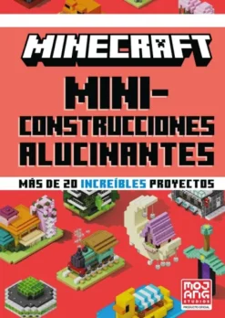 MINECRAFT OFICIAL: MINICONSTRUCCIONES ALUCINANTES [CARTONE]