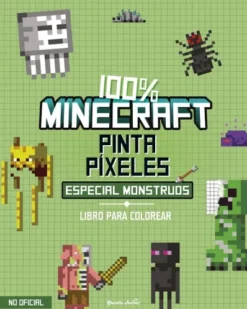 MINECRAFT: PINTA PIXELES ESPECIAL MONSTRUOS 100% MINECRAFT (LIBRO PARA COLOREAR) [RUSTICA]