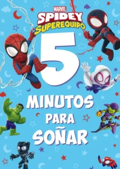 5 MINUTOS PARA SOÑAR: SPIDEY Y SU SUPEREQUIPO [RUSTICA]