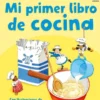 MI PRIMER LIBRO DE COCINA [CARTONE]