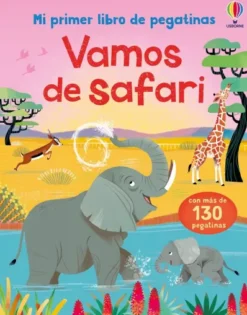 MI PRIMER LIBRO DE PEGATINAS: VAMOS DE SAFARI [RUSTICA]