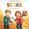 MI PRIMER LIBRO DE SETAS [CARTONE]
