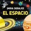 MIRA DEBAJO: EL ESPACIO [CARTONE]