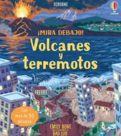 MIRA DEBAJO! VOLCANES Y TERREMOTOS [CARTONE]