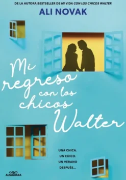 MI REGRESO CON LOS CHICOS WALTER (MI VIDA CON LOS CHICOS WALTER 2) [RUSTICA]