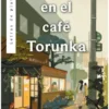 MIS DIAS EN EL CAFE TORUNKA [RUSTICA]