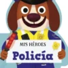 MIS HEROES: POLICIA [CARTONE]