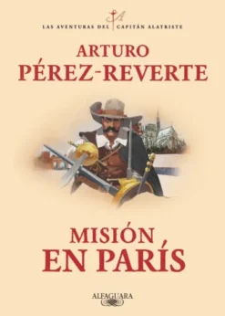 MISION EN PARIS (LAS AVENTURAS DEL CAPITAN ALATRISTE 8) [RUSTICA]