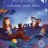 MIS PRIMERAS MELODIAS PARA BEBES [CARTONE]