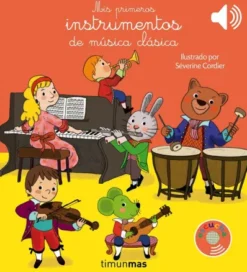 MIS PRIMEROS INSTRUMENTOS DE MUSICA CLASICA [RUSTICA]