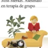 MISS MERKEL: ASESINATO EN TERAPIA DE GRUPO [RUSTICA]