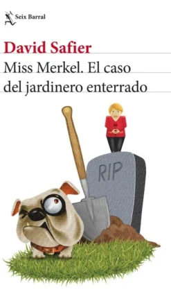 MISS MERKEL: EL CASO DEL JARDINERO ENTERRADO [RUSTICA]