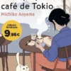 MIS TARDES EN EL PEQUEÑO CAFE DE TOKIO (EDICION LIMITADA A PRECIO ESPECIAL) [BOLSILLO]