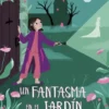 MISTERIOS DE JUSTINA JONES, LOS Nº3: UN FANTASMA EN EL JARDIN [RUSTICA]