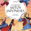 MITOLOGIA PARA NIÑOS: LOS MEJORES MITOS JAPONESES [CARTONE]