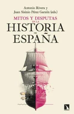 MITOS Y DISPUTAS EN LA HISTORIA DE ESPAÑA [RUSTICA]