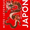 MITOS Y LEYENDAS ANTIGUO JAPON [CARTONE]
