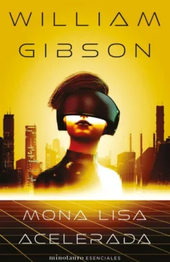 MONA LISA ACELERADA (TRILOGIA DE SPRAWL VOL.3) [RUSTICA]