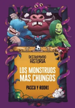 MONSTRUOS MAS CHUNGOS, LOS (DESTRIPANDO LA HISTORIA) [CARTONE]