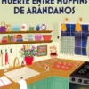 MUERTE ENTRE MUFFINS DE ARANDANOS (SERIE HANNAH SWENSEN 4) (COZY MYSTERY) [RUSTICA]