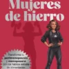 MUJERES DE HIERRO [RUSTICA]