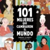101 MUJERES QUE CAMBIARON EL MUNDO [CARTONE]