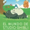 MUNDO DE STUDIO GHIBLI, EL [CARTONE]